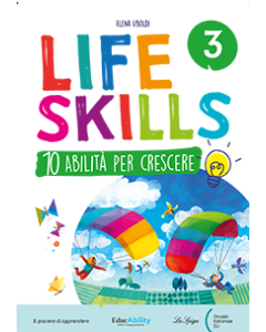 LIFE SKILLS 3^ - 10 Abilit&agrave; per Crescere