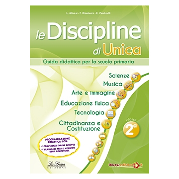 Le Discipline di Unica - Scienze, musica, arte e immagine, educazione fisica, tecnologia, cittadinanza e Costituzione 2