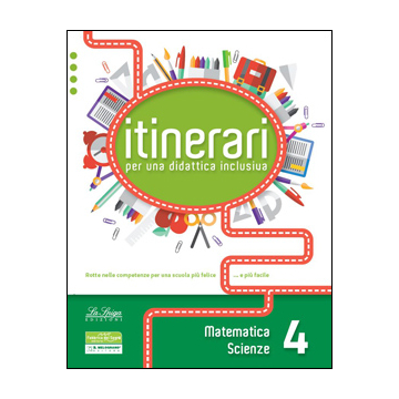 Itinerari per una Didattica inclusiva MATE-SCIENZE 4