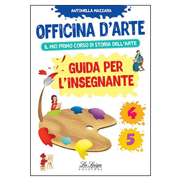 Officina d'arte - Guida Insegnante 4-5