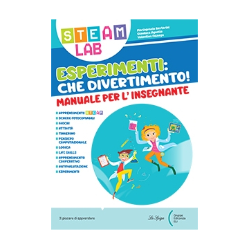 Guida Insegnante STEAM LAB • Esperimenti: Che divertimento