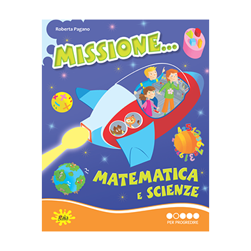 Missione... Matematica e Scienze PER PROGREDIRE