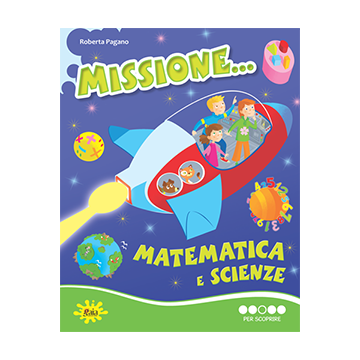Missione... Matematica e Scienze PER SCOPRIRE