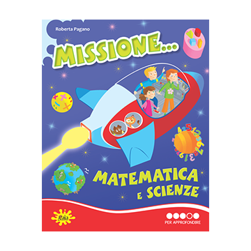 Missione... Matematica e Scienze PER APPROFONDIRE