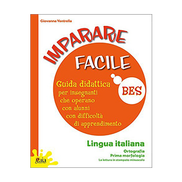 IMPARARE FACILE - ITALIANO Ortografia, Prima morfologia - La lettura in stampato minuscolo