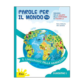 PAROLE PER IL MONDO PIÙ - Quaderno 1 - Il linguaggio della narrazione