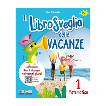 Il LibroSveglia delle vacanze Matematica 1
