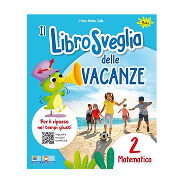 Il LibroSveglia delle vacanze Matematica 2