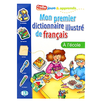 Mon premier dictionnaire illustrè de francais - &agrave; l'ècole 