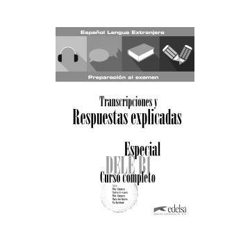 Especial DELE B1. Curso completo. Transcripciones y respuestas explicadas