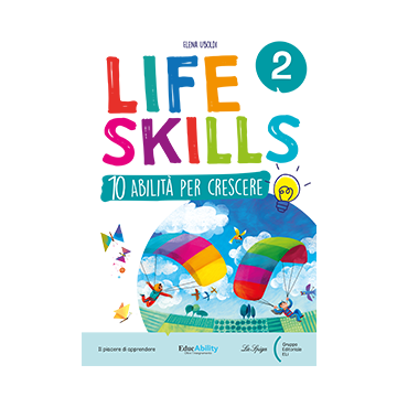 LIFE SKILLS 2^ - 10 Abilità per Crescere